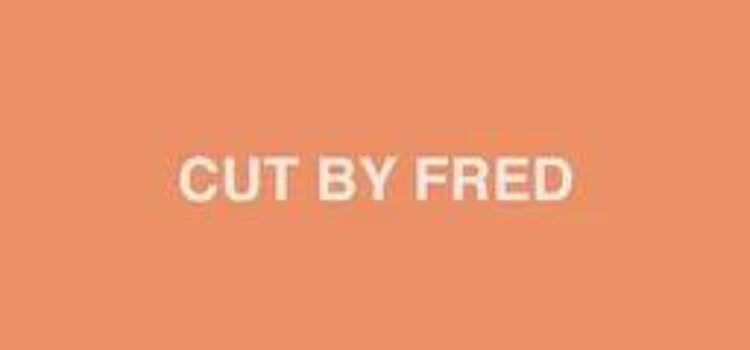 Cut by Fred